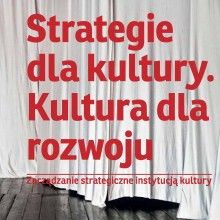 Strategie dla Kultury. Kultura dla rozwoju