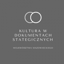 Raport: Kultura w dokumentach strategicznych w województwie mazowieckim