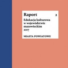 Raport edukacja kulturowa w województwie mazowieckim 2017